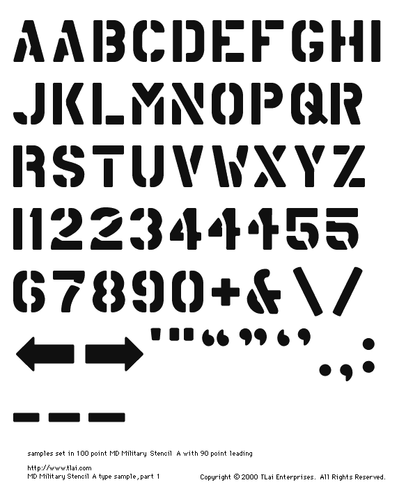 MD Military Stencil A Character Set.  Letters A through Z, with alternate A, R, numbers 0 through 1, with alternate 1s, 2s, 4s, 5s, plus sign, ampersand, backslash, forward slash, arrows, prime mark, quote mark, smart quotes, period, comma, colon, dashes.  Sample text was set in 100 point MD Military Stencil A, with 90 point leading.